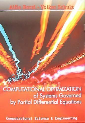 Computational Optimization of Systems Governed by Partial Differential Equations