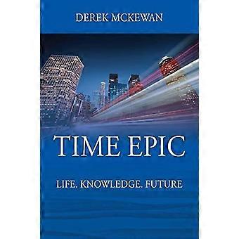 Time epic life. knowledge. future