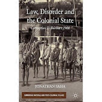 Law Disorder And The Colonial State - Jonathan Saha - Hardcover - English Book - History