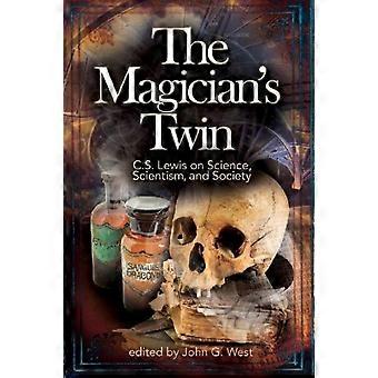 The Magician's Twin C.s. Lewis On Science Scientism And Society - John G West - Paperback - en Book