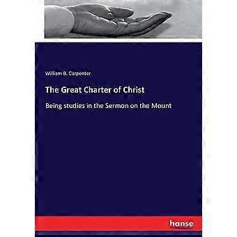The Great Charter Of Christbeing Studies In The Sermon On The Mount - William B. Carpenter - Paperback - en Book