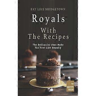 Eet als een echte Bridgetown Royal met de recepten en delicatessen die je een echt gevoel geven.