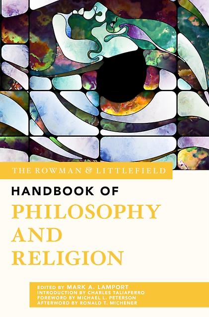 The Rowman Littlefield Handbook Of Philosophy And Religion