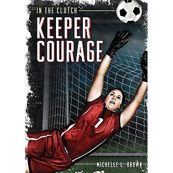 Keeper Courage - Michelle L. Brown