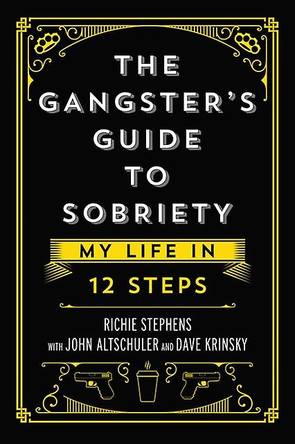 The Gangster's Guide To Sobriety by Richie Stephens Hardback Book