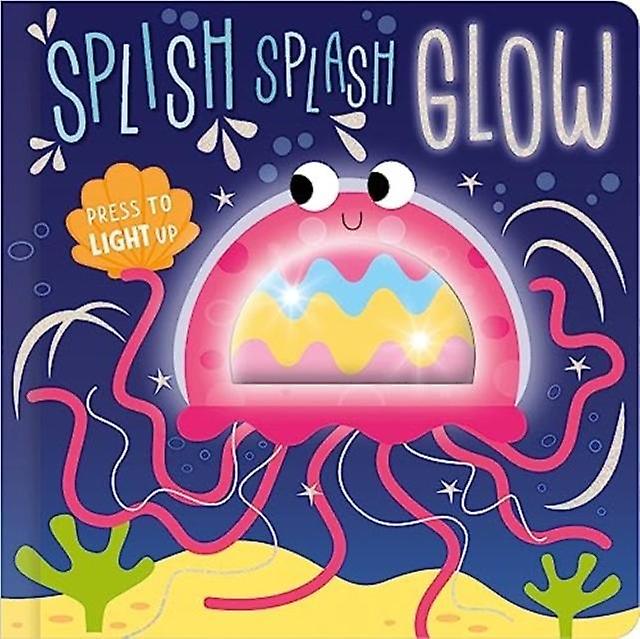 Splish Splash Glow by Cara Jenkins Board book Book