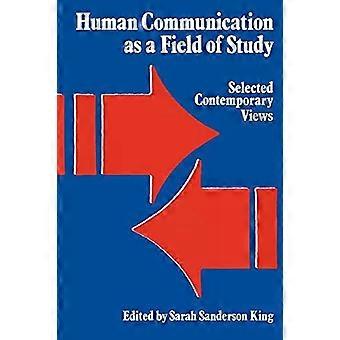 Human Communication As A Field Of Study Selected Contemporary Views - State University of New York Press