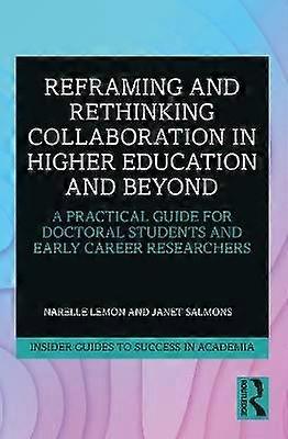 Reframing and Rethinking Collaboration in Higher Education and Beyond