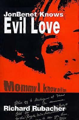 JonBenet Knows Evil Love