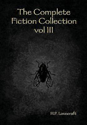 The Complete Fiction Collection vol III
