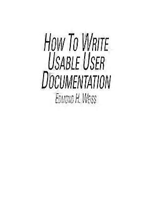 How To Write Usable User Documentation 2nd Edition