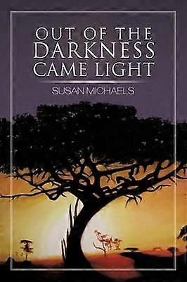 Out of the Darkness Came Light