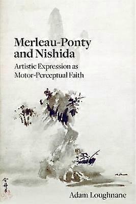 Merleau-Ponty and Nishida