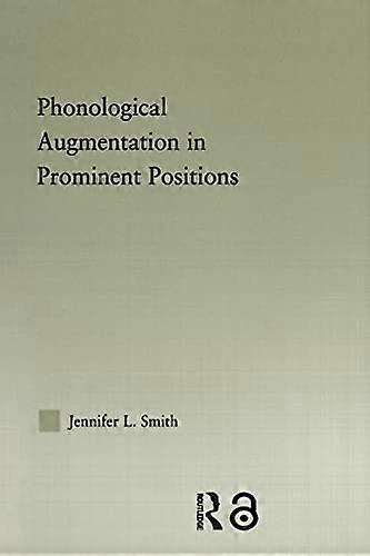Phonological Augmentation in Prominent Positions