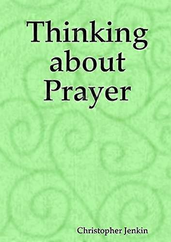 Thinking about Prayer
