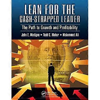 Lean for the Cash-Strapped Leader: The Path to Growth and Profitability