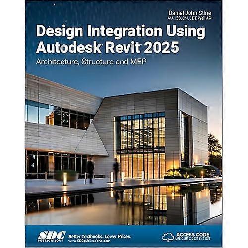 Design Integration Using Autodesk Revit 2025: Architecture, Structure and MEP
