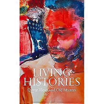 Living Histories Queer Views and Old Masters