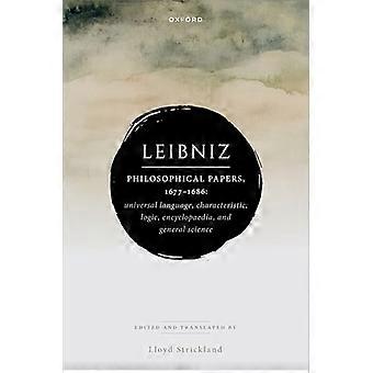 Leibniz Philosophical Papers 1677 1686 Universal Language Characteristic Logic Encyclopaedia and General Science