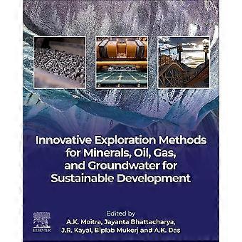 Innovative exploration methods for minerals, oil, gas, and groundwater for sustainable development