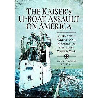L'assaut sous-marin du Kaiser contre l'Amérique : le pari risqué de l'Allemagne lors de la Première Guerre mondiale