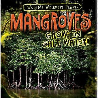 Mangroven wachsen im Salzwasser!