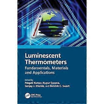 Luminescent Thermometers Fundamentals Materials and Applications