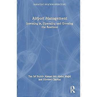 Airport Management Investing in Operating and Growing the Business