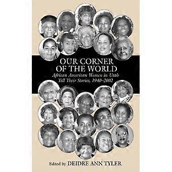 Nosso Canto do Mundo: Mulheres Afro-Americanas em Utah Contam Suas Histórias 194 - Bloomsbury Publishing PLC - Brochura - Livro em Inglês - História