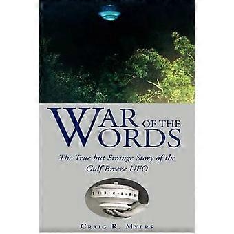War of the Words The True but Strange Story of the Gulf Breeze UFO