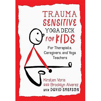 Trauma-sensitive Yoga Deck For Kids - Brooklyn Alvarez