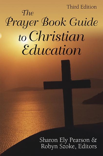 The Prayer Book Guide To Christian Education Third Edition Paperback Book