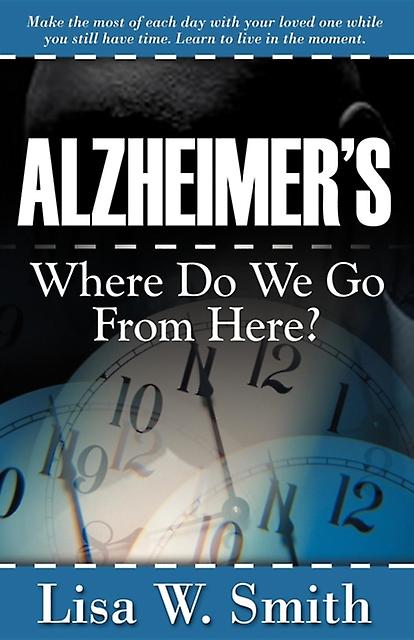 Alzheimers by Lisa W Smith Paperback Book