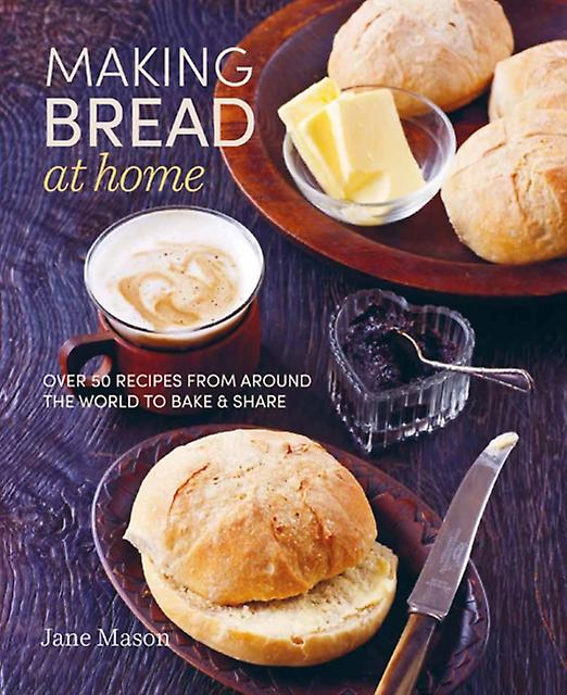 Making Bread At Home by Jane Mason Hardback Book
