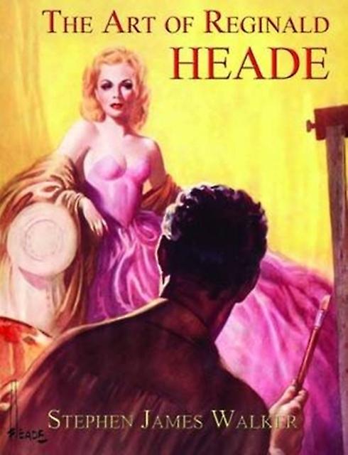 The Art Of Reginald Heade by Stephen James Walker Hardback Book