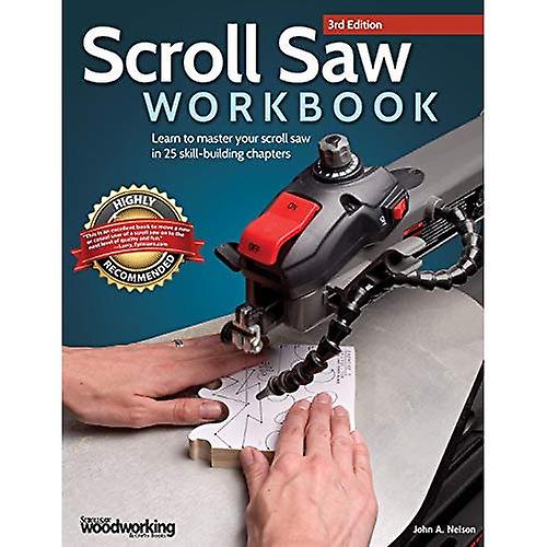 Scroll Saw Workbook: Learn to Master Your Scroll Saw in 25 Skill-Building Chapters