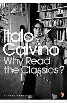 Why Read The Classics by Italo Calvino Paperback Book