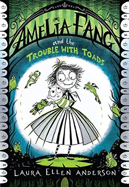 Amelia Fang And The Trouble With Toads by Laura Ellen Anderson Paperback