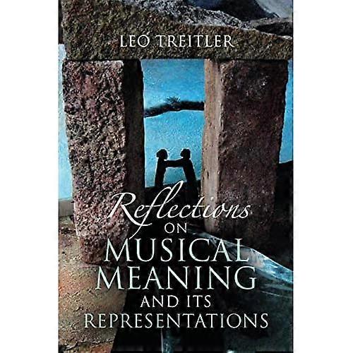 Reflections on Musical Meaning and Its Representations