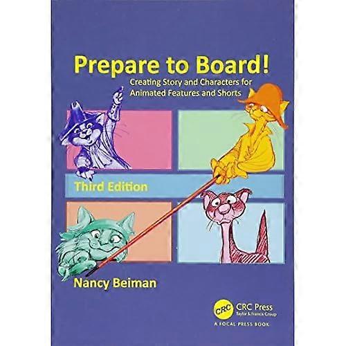 Prepare to Board! Creating Story and Characters for Animated Features and Shorts, Third Edition