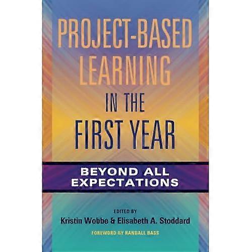 Project-Based Learning in the First Year: Beyond All Expectations