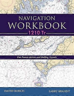 Navigation Workbook 1210 Tr For PowerDriven and Sailing Vessels
