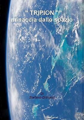 " Tripion " Minaccia Dallo Spazio