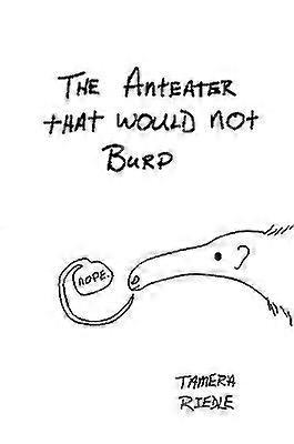 The Anteater That Would Not Burp