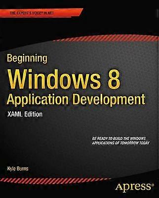 Beginning Windows 8 Application Development - XAML Edition