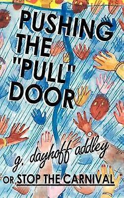 Pushing the "Pull" Door or Stop the Carnival