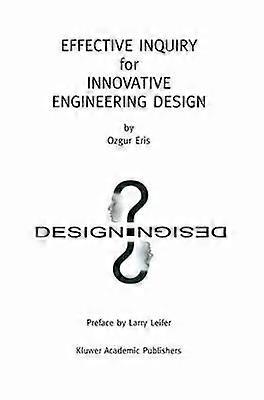 Effective Inquiry for Innovative Engineering Design