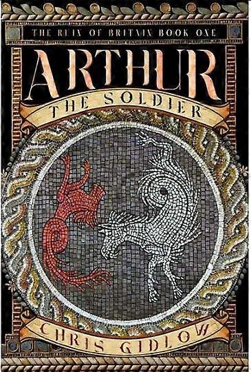 The Ruin of Britain - Book One Arthur The Soldier
