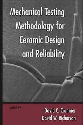 Mechanical Testing Methodology for Ceramic Design and Reliability