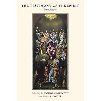 The Testimony Of The Spirit New Essays - Oxford University Press